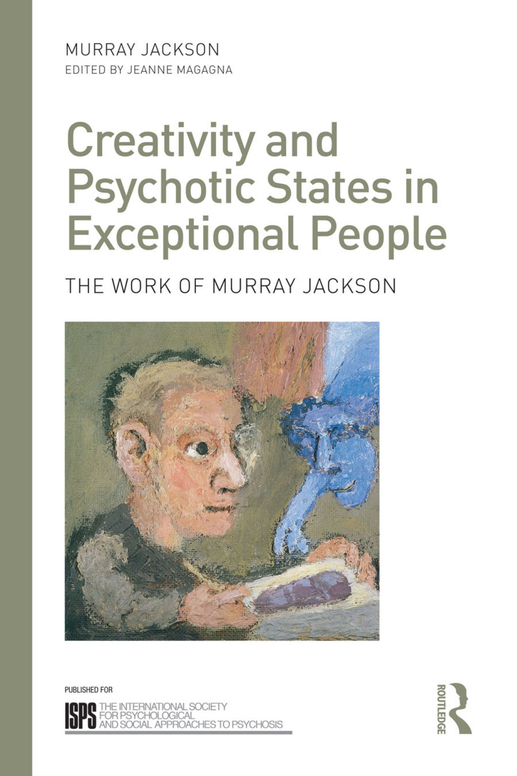 Creativity and Psychotic States in Exceptional People The work of Murray Jackson 1st Edition
