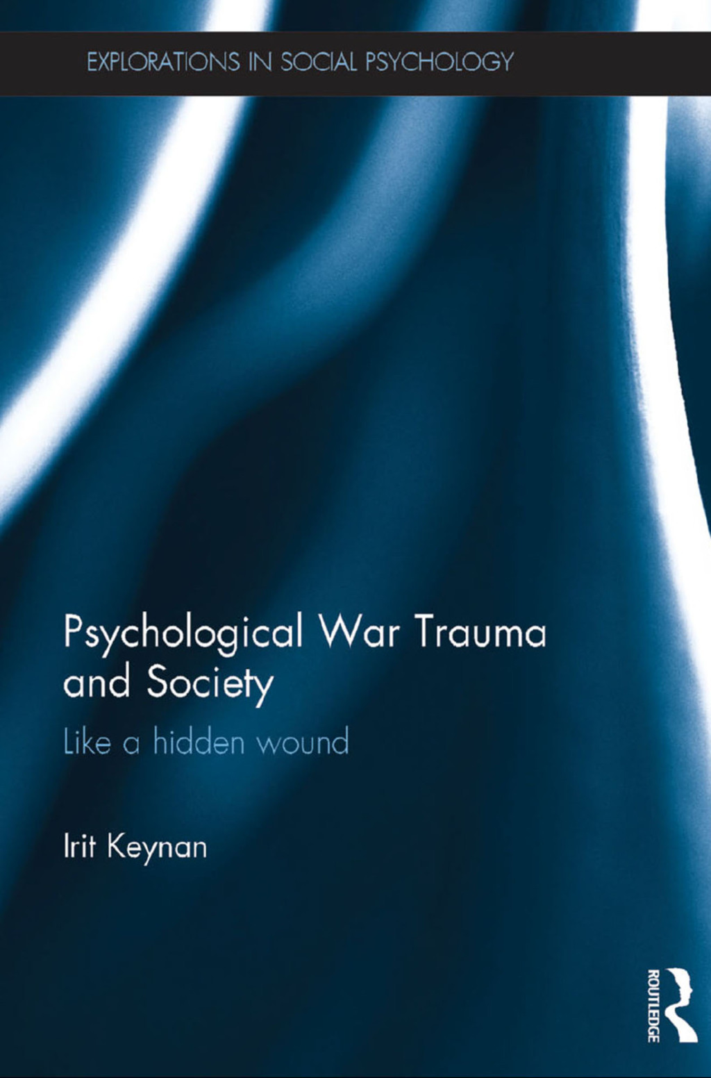 Psychological War Trauma and Society Like a hidden wound 1st Edition
