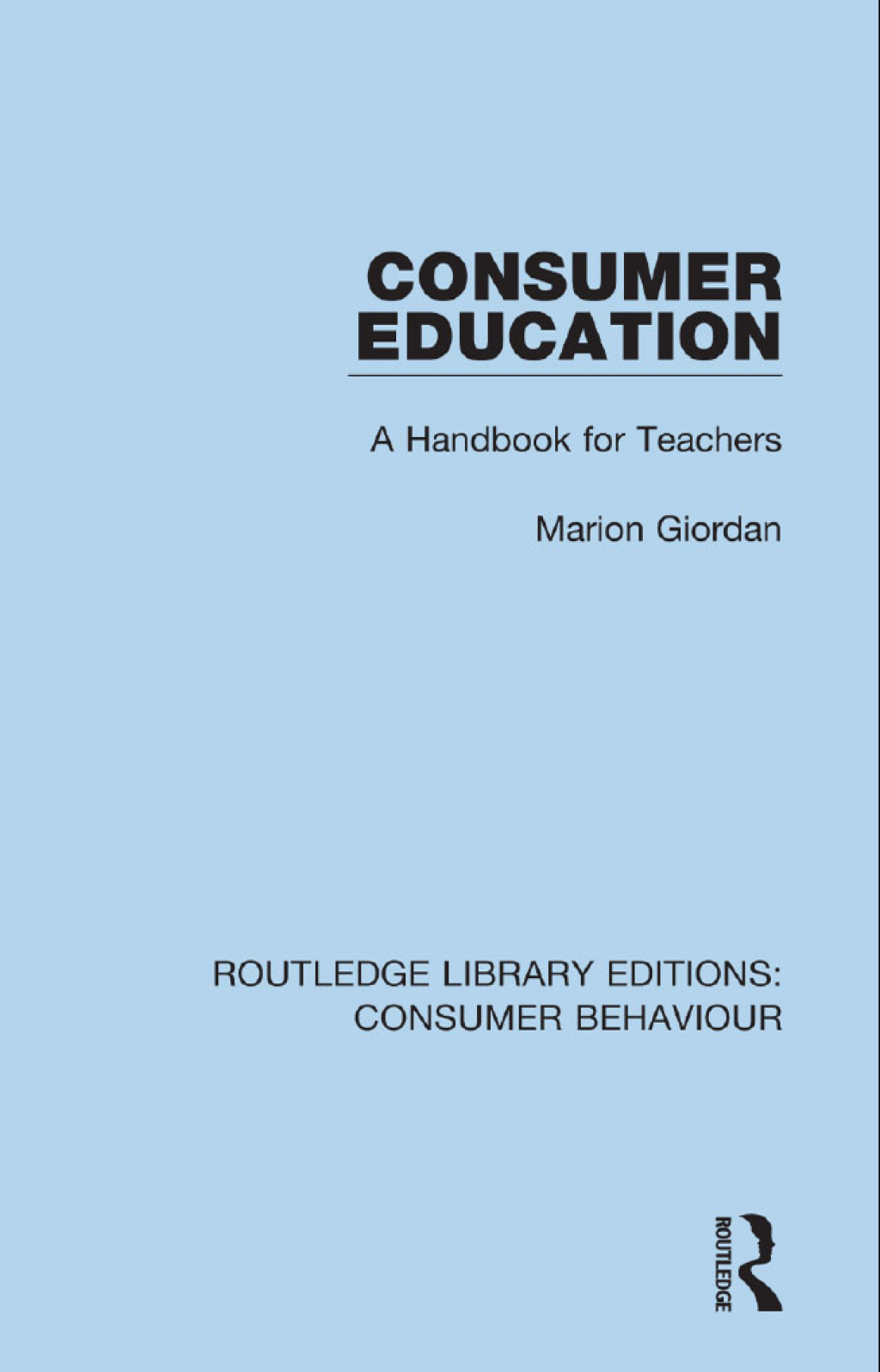 Consumer Education (RLE Consumer Behaviour) A Handbook for Teachers 1st Edition
