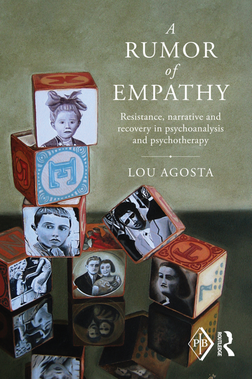 A Rumor of Empathy Resistance, narrative and recovery in psychoanalysis and psychotherapy 1st Edition
