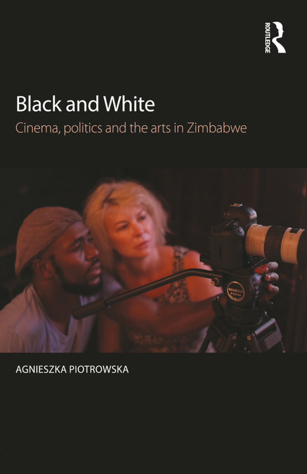 Black and White Cinema, politics and the arts in Zimbabwe 1st Edition