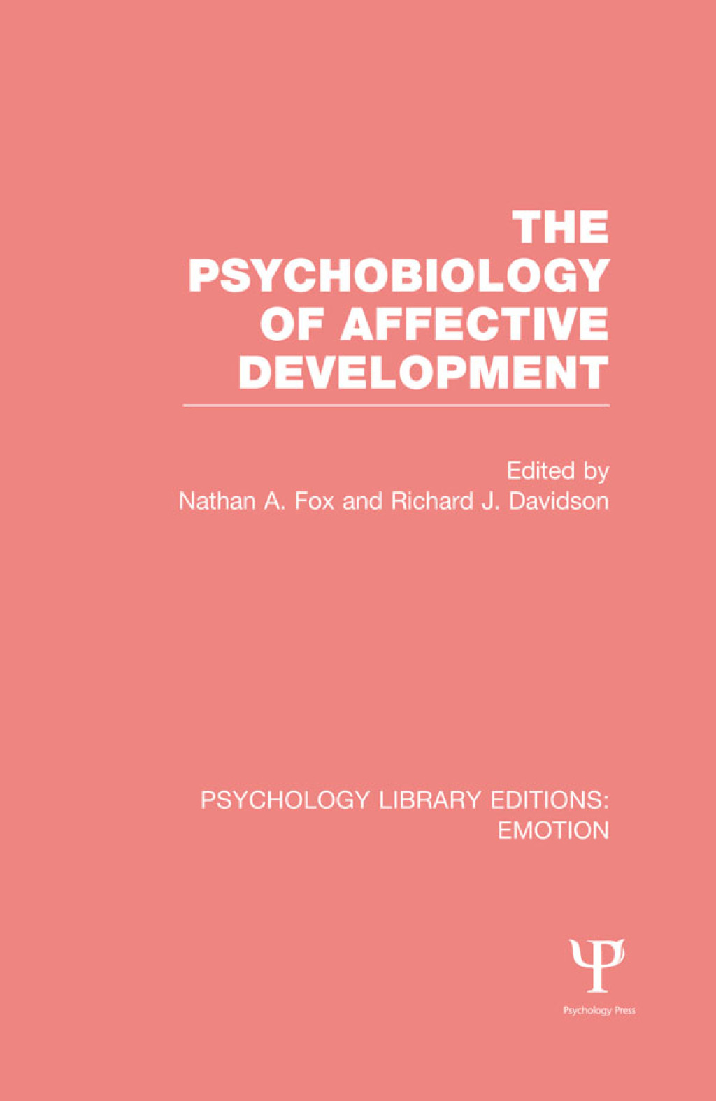The Psychobiology of Affective Development (PLE: Emotion) 1st Edition