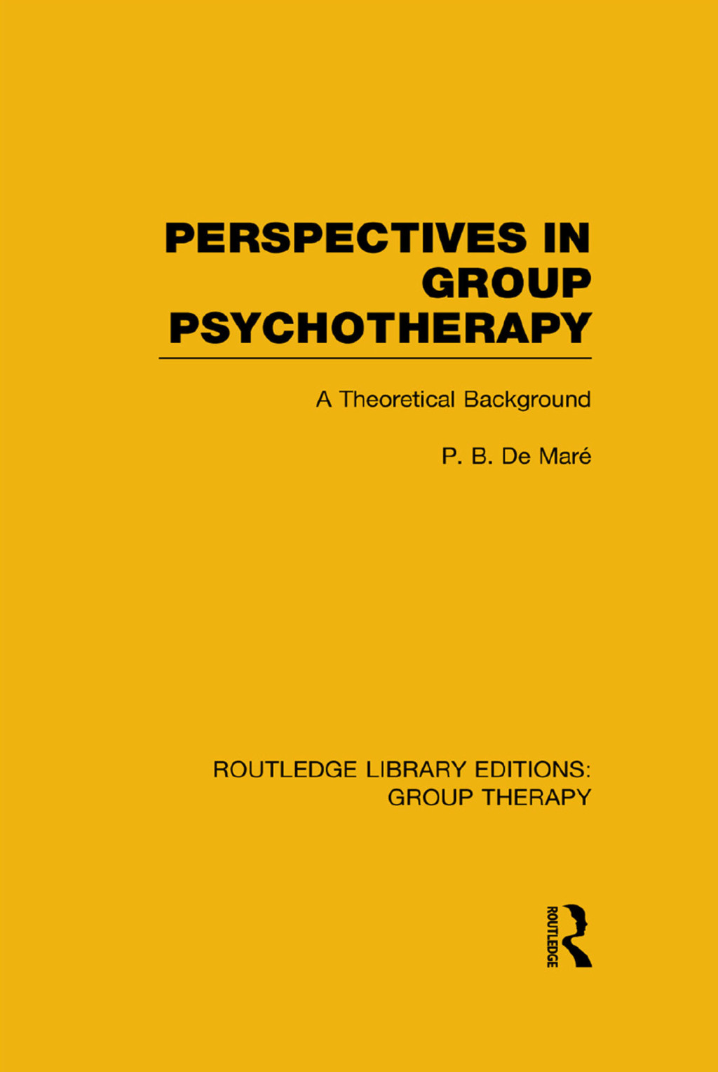 Perspectives in Group Psychotherapy (RLE: Group Therapy) A Theoretical Background 1st Edition