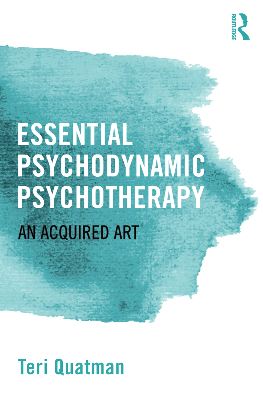 Essential Psychodynamic Psychotherapy An Acquired Art 1st Edition