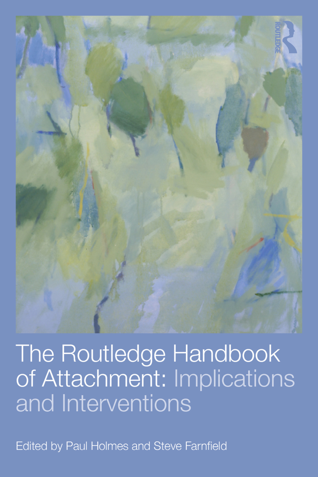 The Routledge Handbook of Attachment: Implications and Interventions 1st Edition