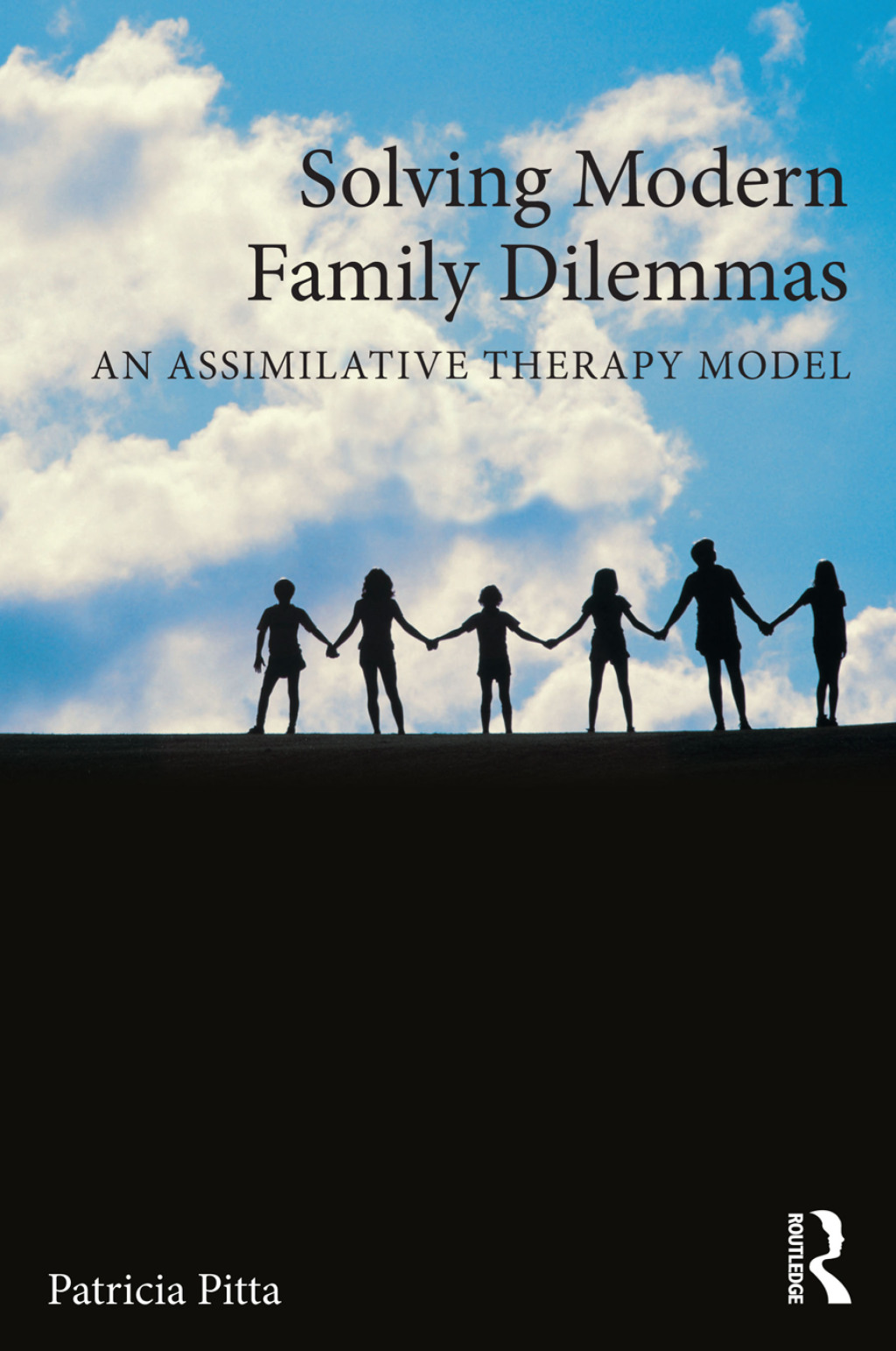 Solving Modern Family Dilemmas An Assimilative Therapy Model 1st Edition