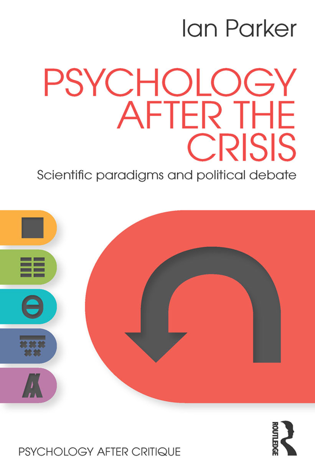 Psychology After the Crisis Scientific paradigms and political debate 1st Edition