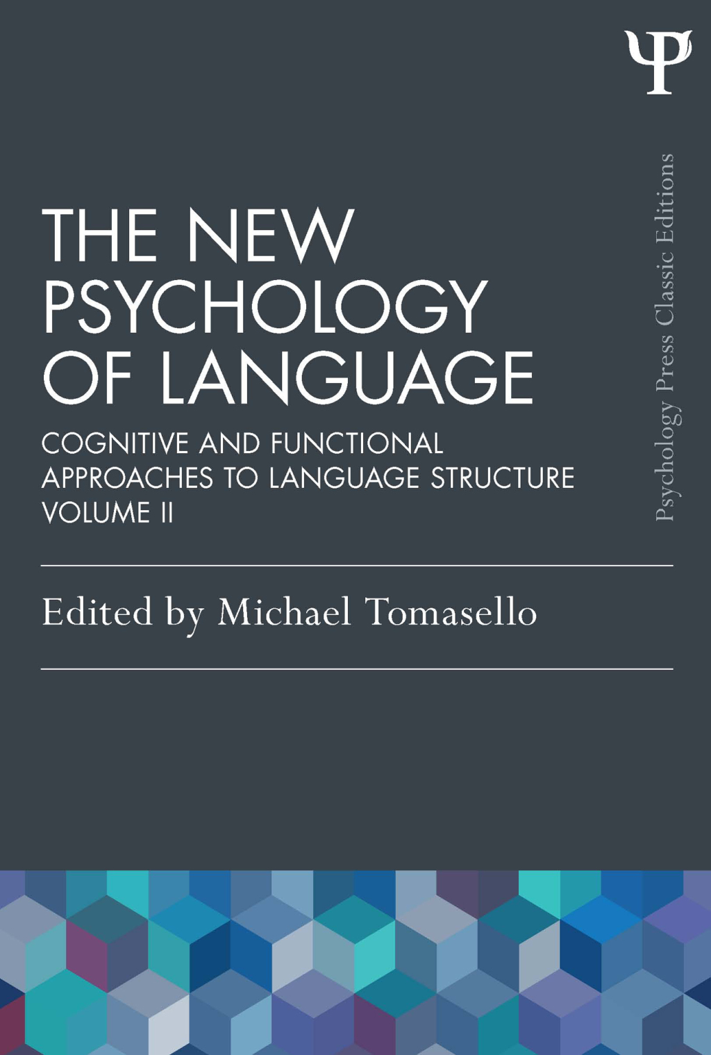 The New Psychology of Language Cognitive and Functional Approaches to Language Structure, Volume II 1st Edition