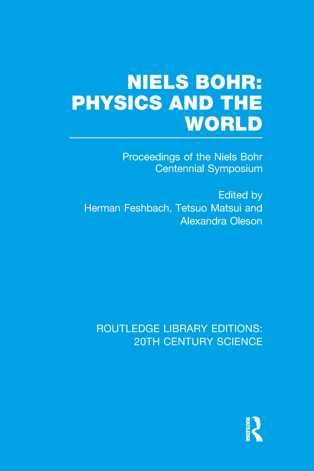 Niels Bohr: Physics and the World 1st Edition