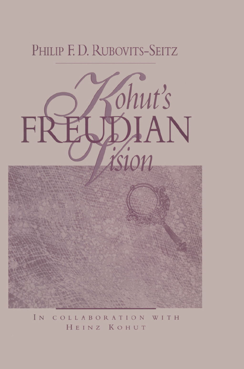 Kohut's Freudian Vision 1st Edition