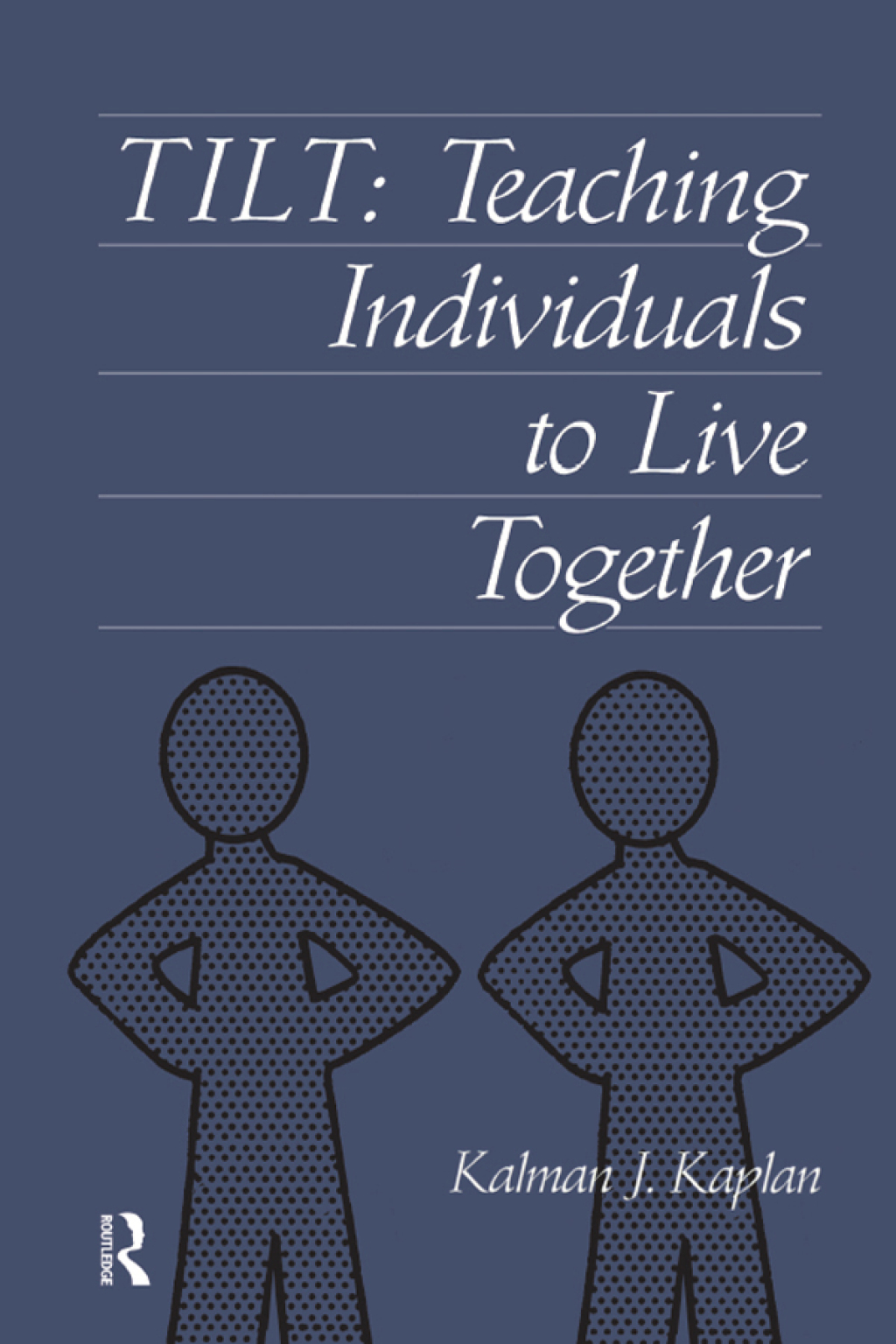 Tilt Teaching Individuals To Live Together 1st Edition