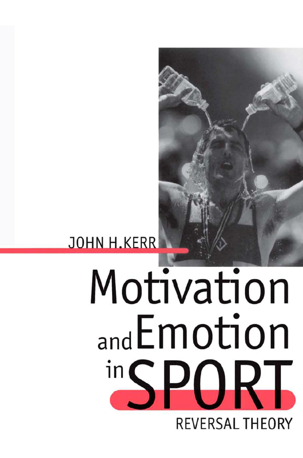 Motivation and Emotion in Sport Reversal Theory 1st Edition