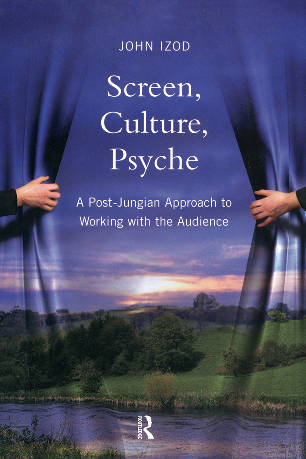 Screen, Culture, Psyche A Post Jungian Approach to Working with the Audience 1st Edition