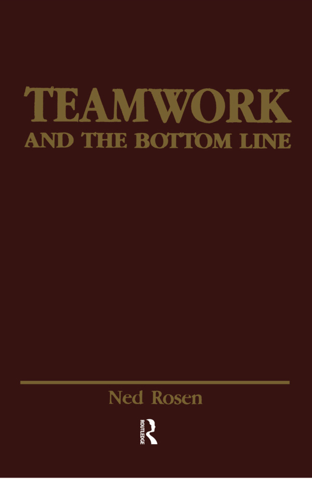 Teamwork and the Bottom Line Groups Make A Difference 1st Edition