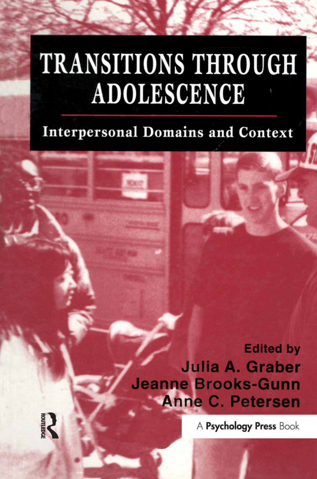 Transitions Through Adolescence Interpersonal Domains and Context 1st Edition