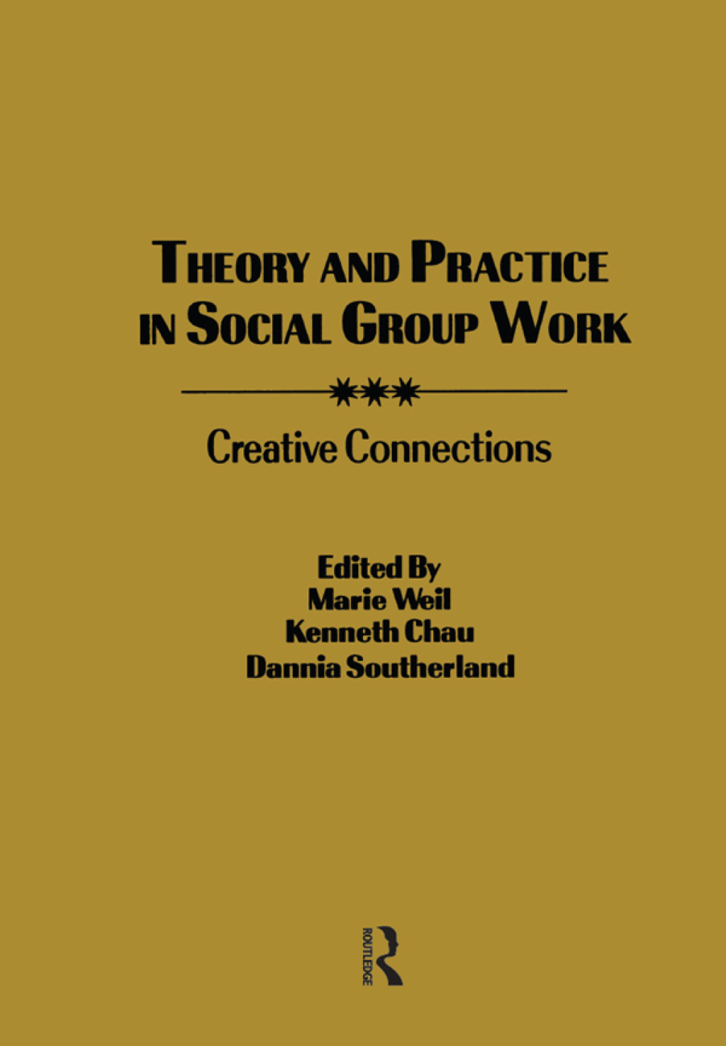 Theory and Practice in Social Group Work Creative Connections 1st Edition