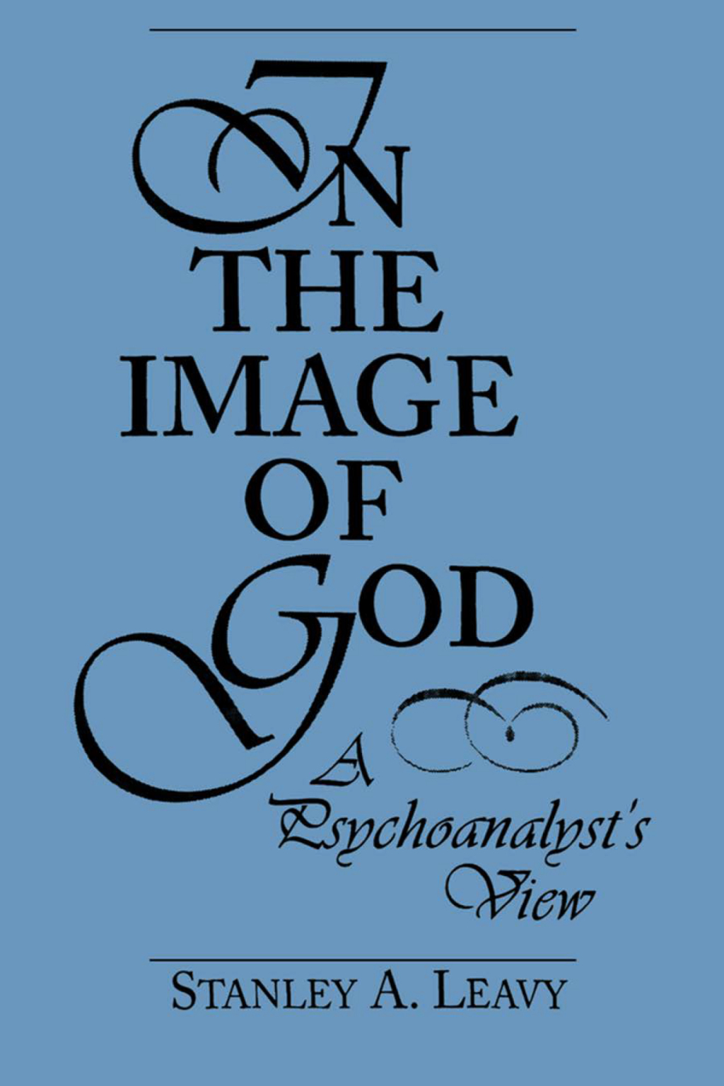 In the Image of God A Psychoanalyst's View 1st Edition