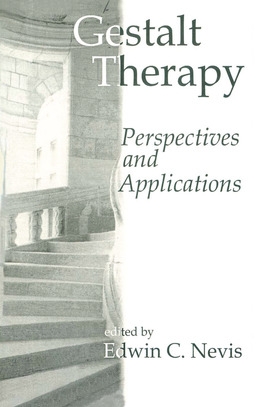 Gestalt Therapy Perspectives and Applications 1st Edition