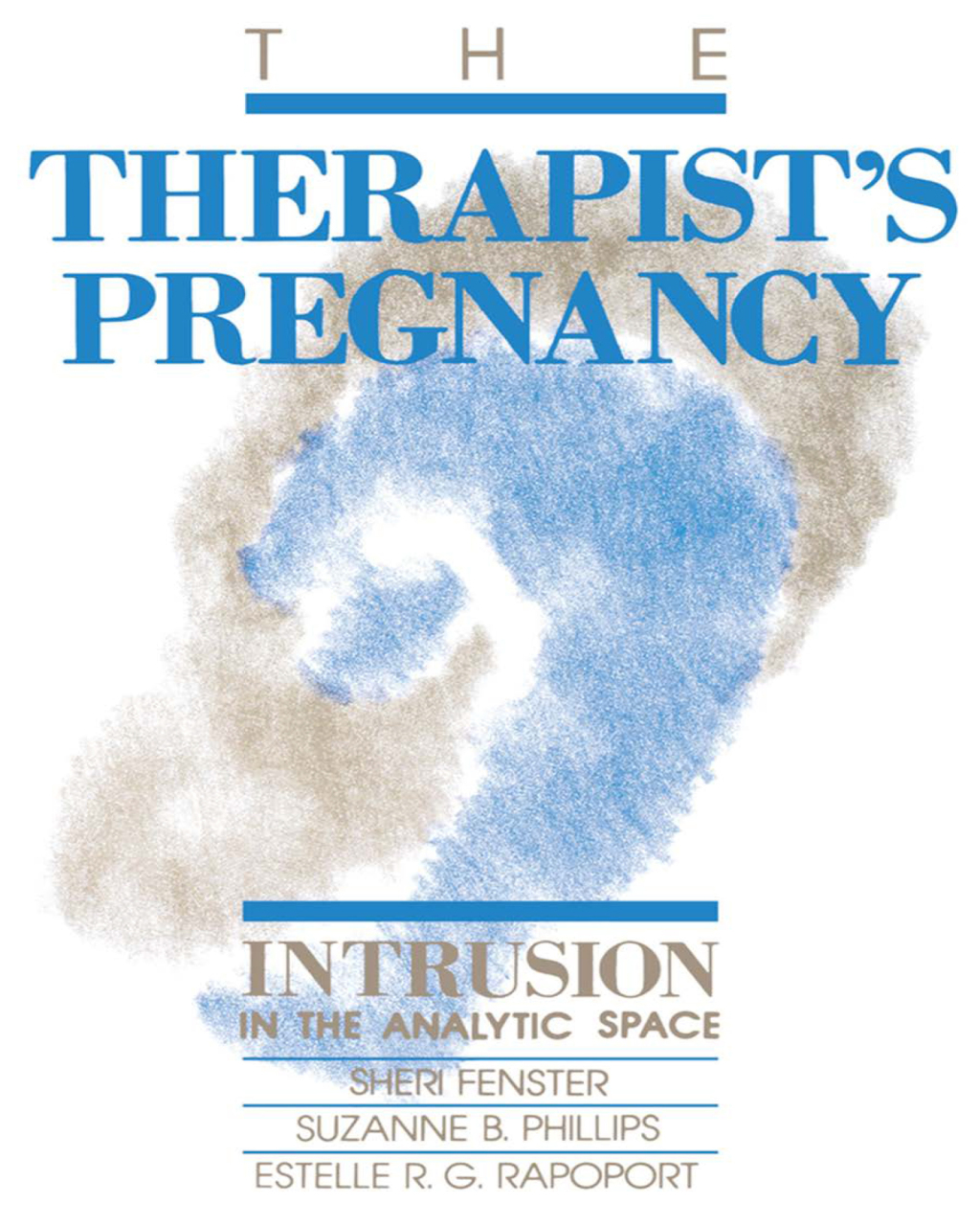 The Therapist's Pregnancy Intrusion in the Analytic Space 1st Edition