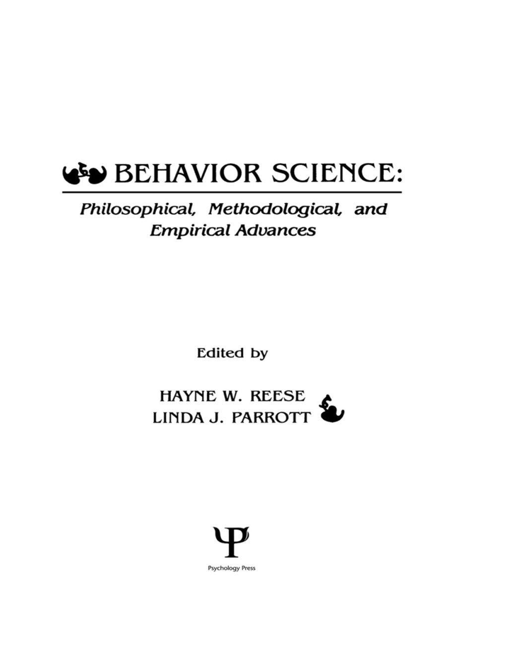 Behavior Science Philosophical, Methodological, and Empirical Advances 1st Edition