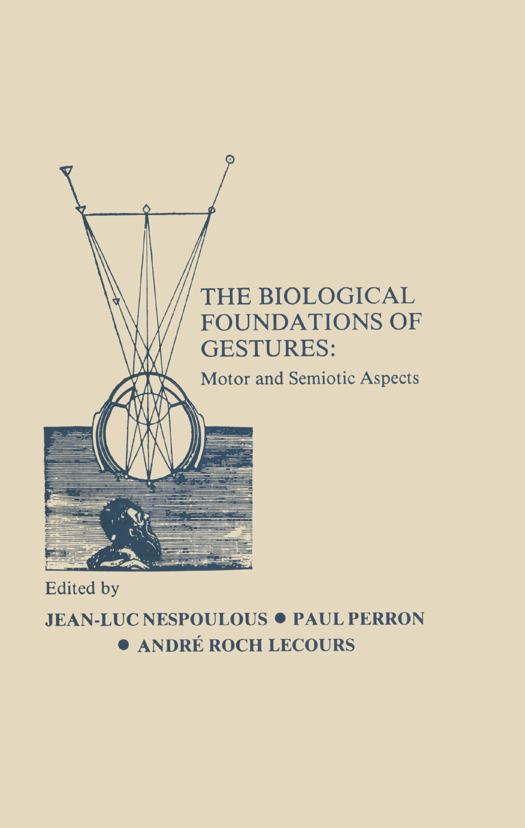 The Biological Foundations of Gesture Motor and Semiotic Aspects 1st Edition