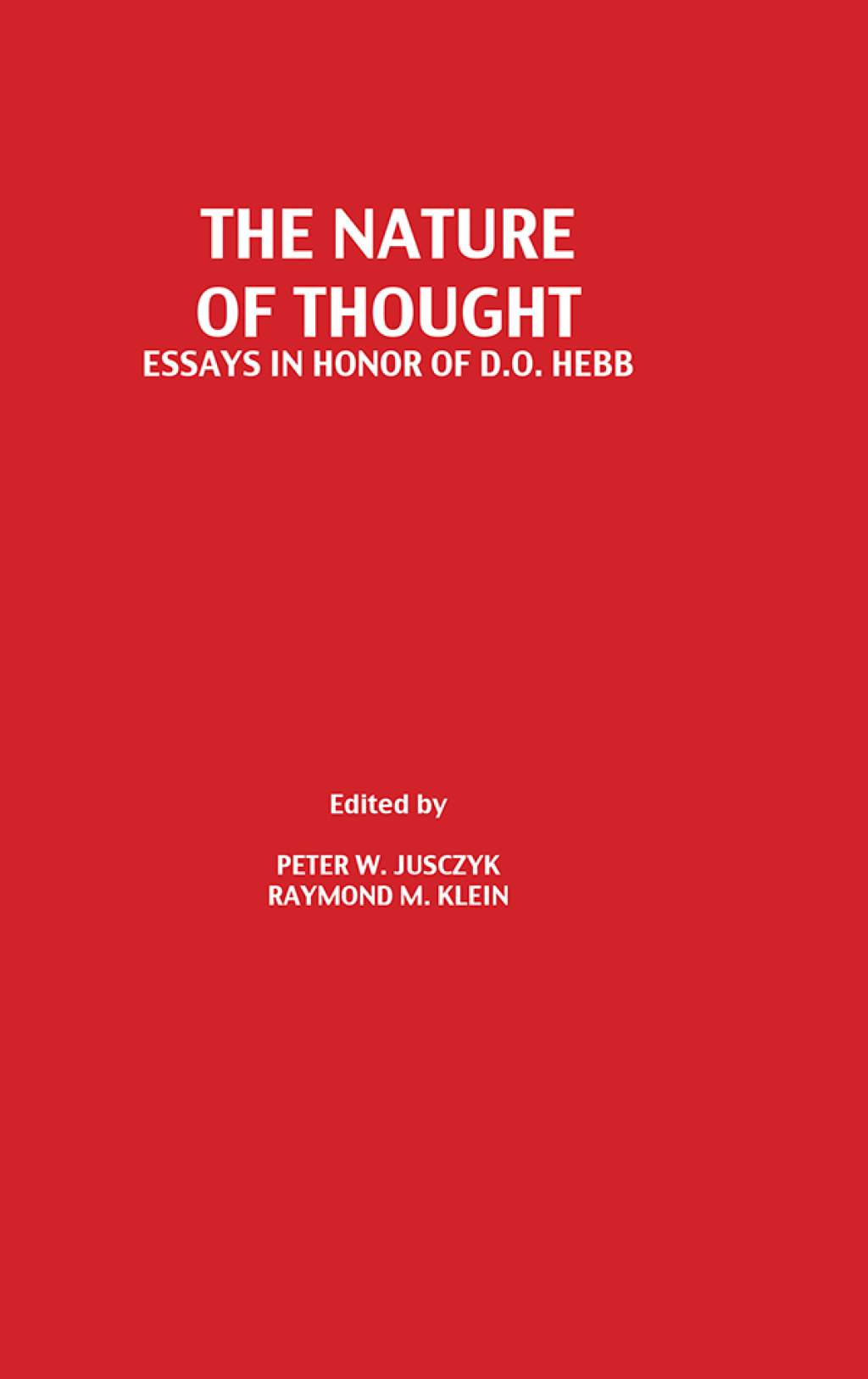 The Nature of Thought Essays in Honor of D.o. Hebb 1st Edition
