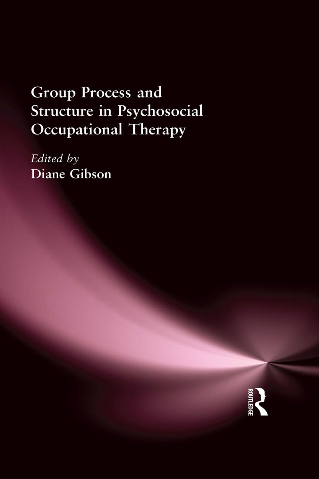 Group Process and Structure in Psychosocial Occupational Therapy 1st Edition