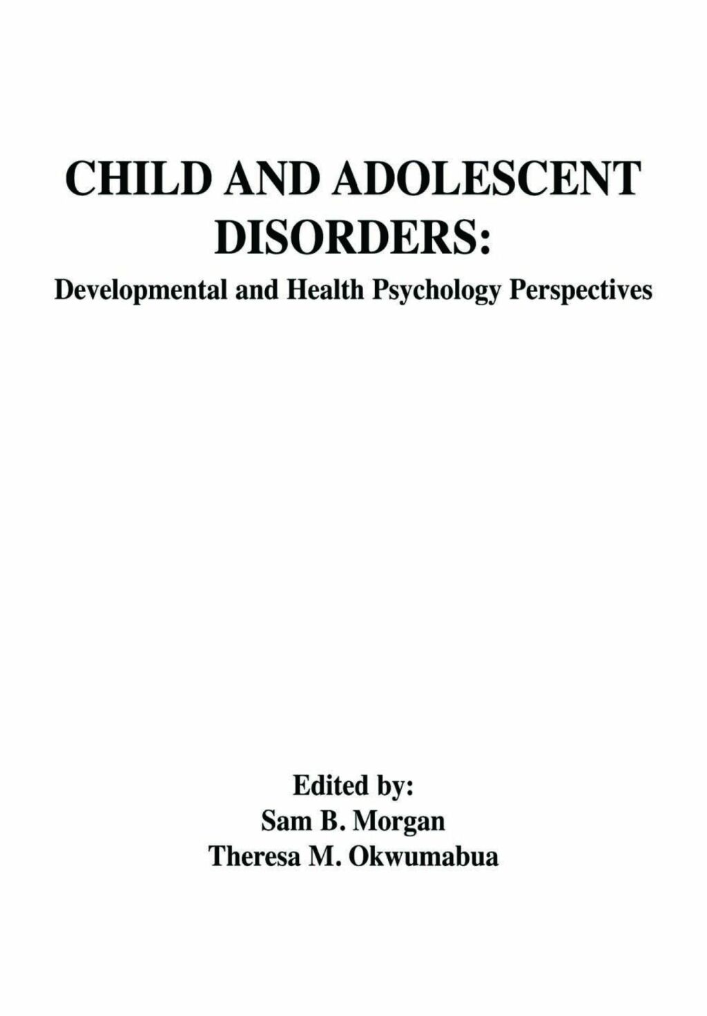 Child and Adolescent Disorders Developmental and Health Psychology Perspectives 1st Edition