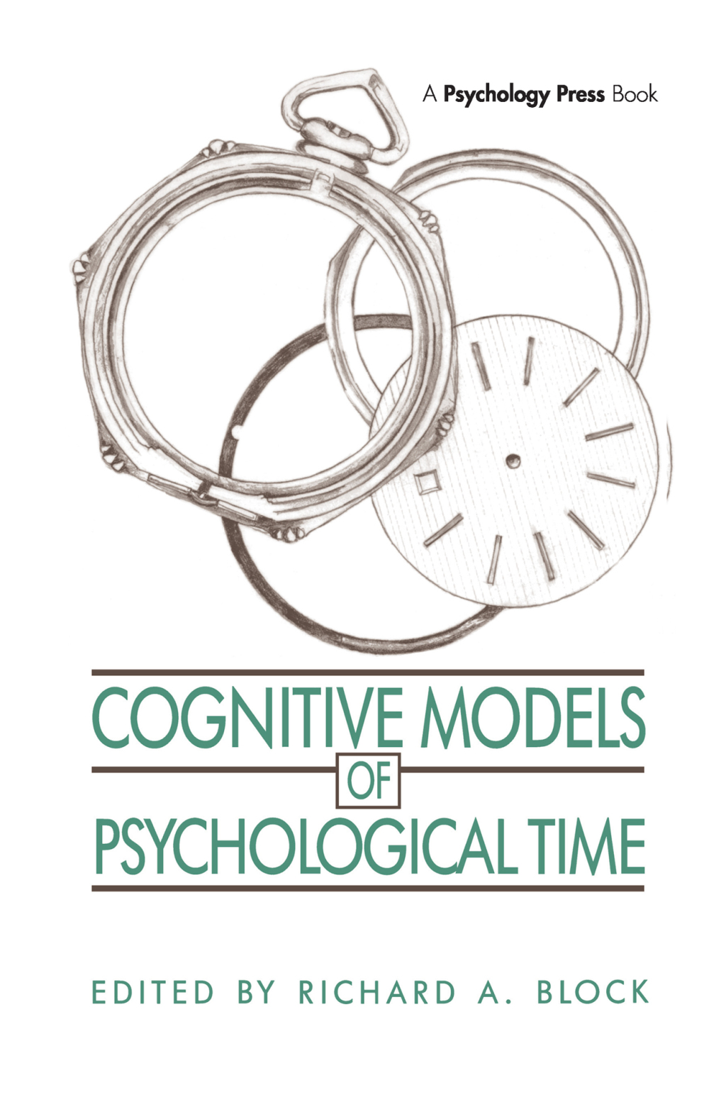 Cognitive Models of Psychological Time 1st Edition