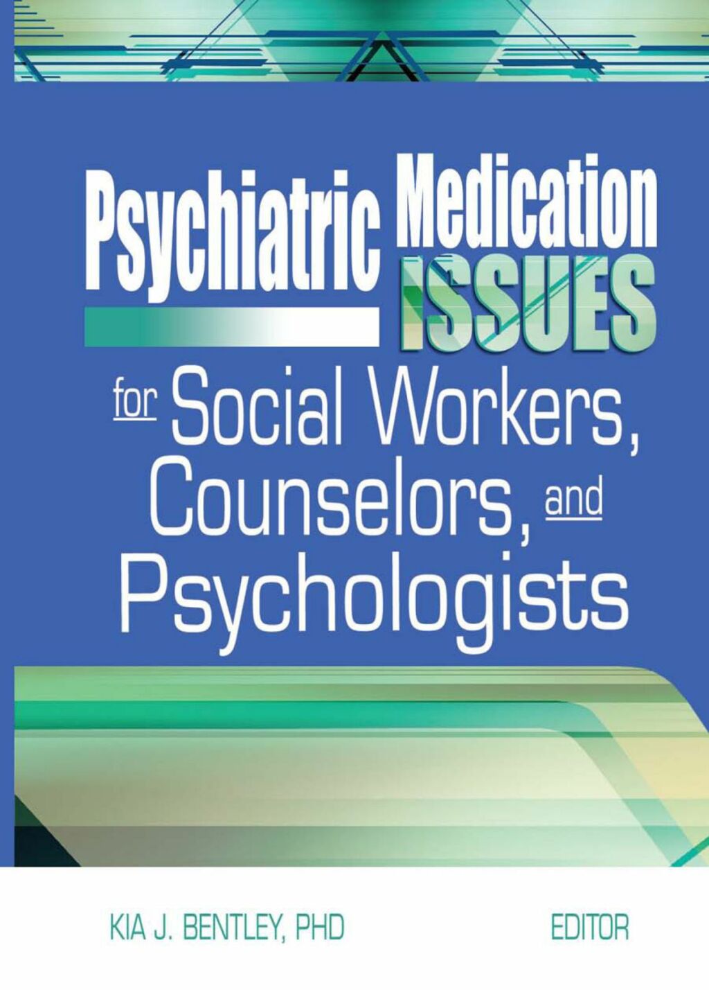 Psychiatric Medication Issues for Social Workers, Counselors, and Psychologists 1st Edition
