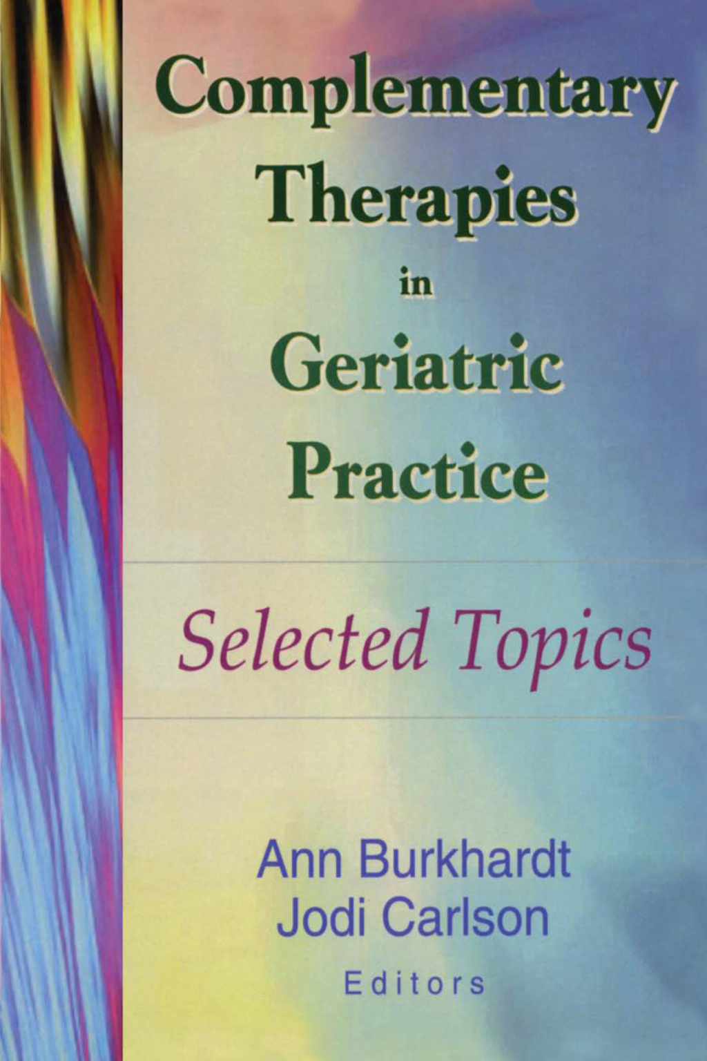 Complementary Therapies in Geriatric Practice Selected Topics 1st Edition
