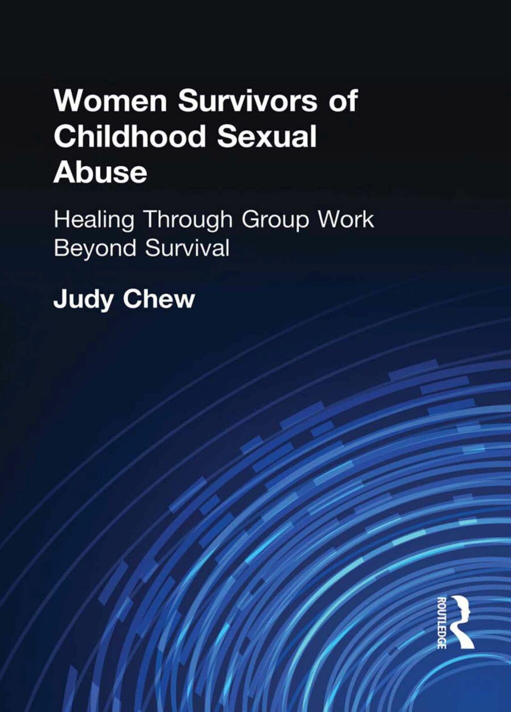 Women Survivors of Childhood Sexual Abuse Healing Through Group Work - Beyond Survival 1st Edition