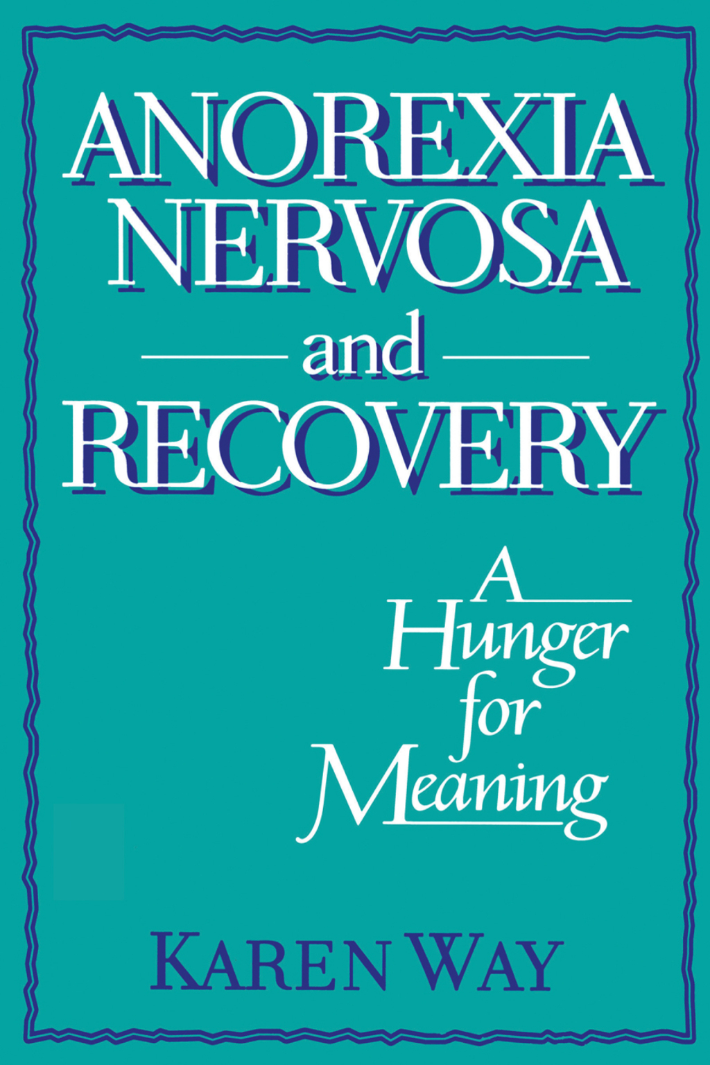 Anorexia Nervosa and Recovery A Hunger for Meaning 1st Edition