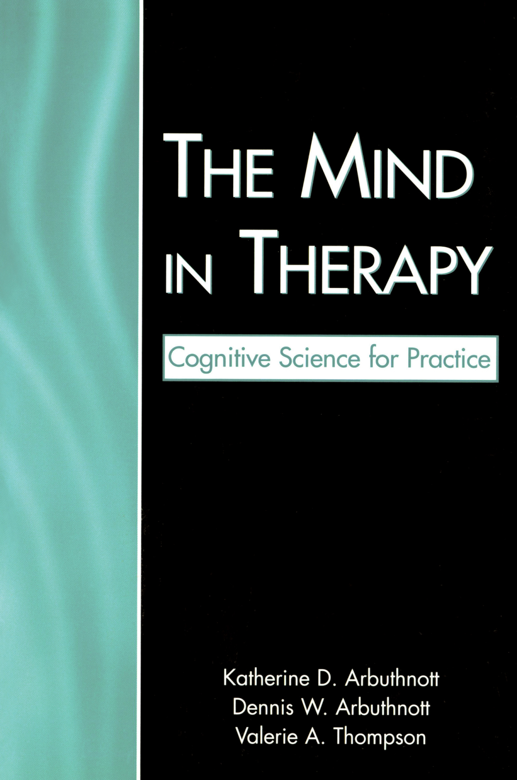 The Mind in Therapy Cognitive Science for Practice 1st Edition