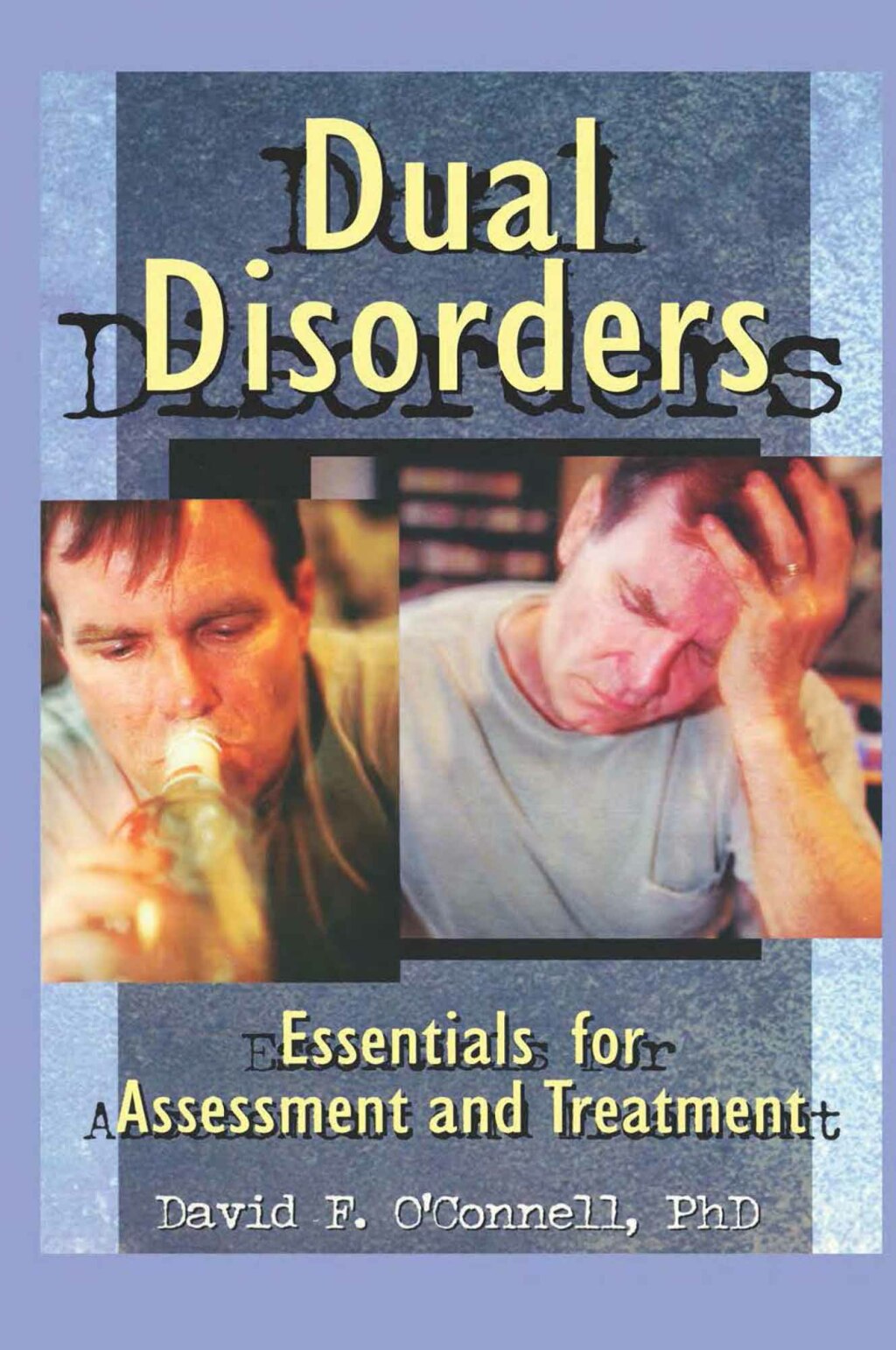 Dual Disorders Essentials for Assessment and Treatment 1st Edition