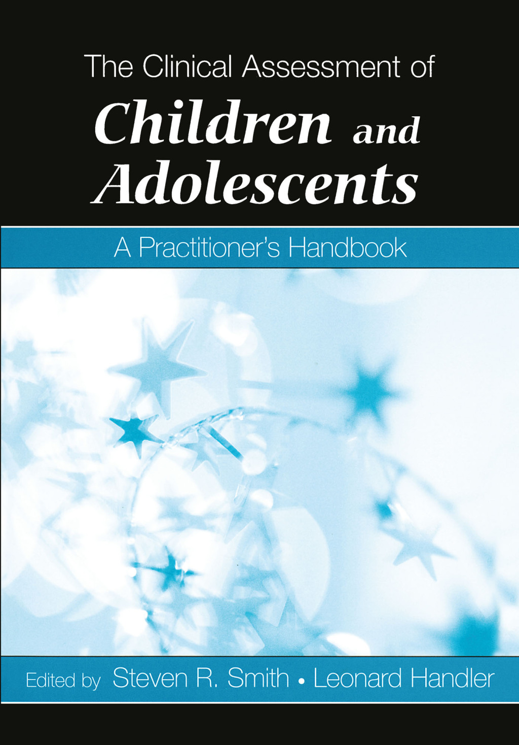 The Clinical Assessment of Children and Adolescents A Practitioner's Handbook 1st Edition