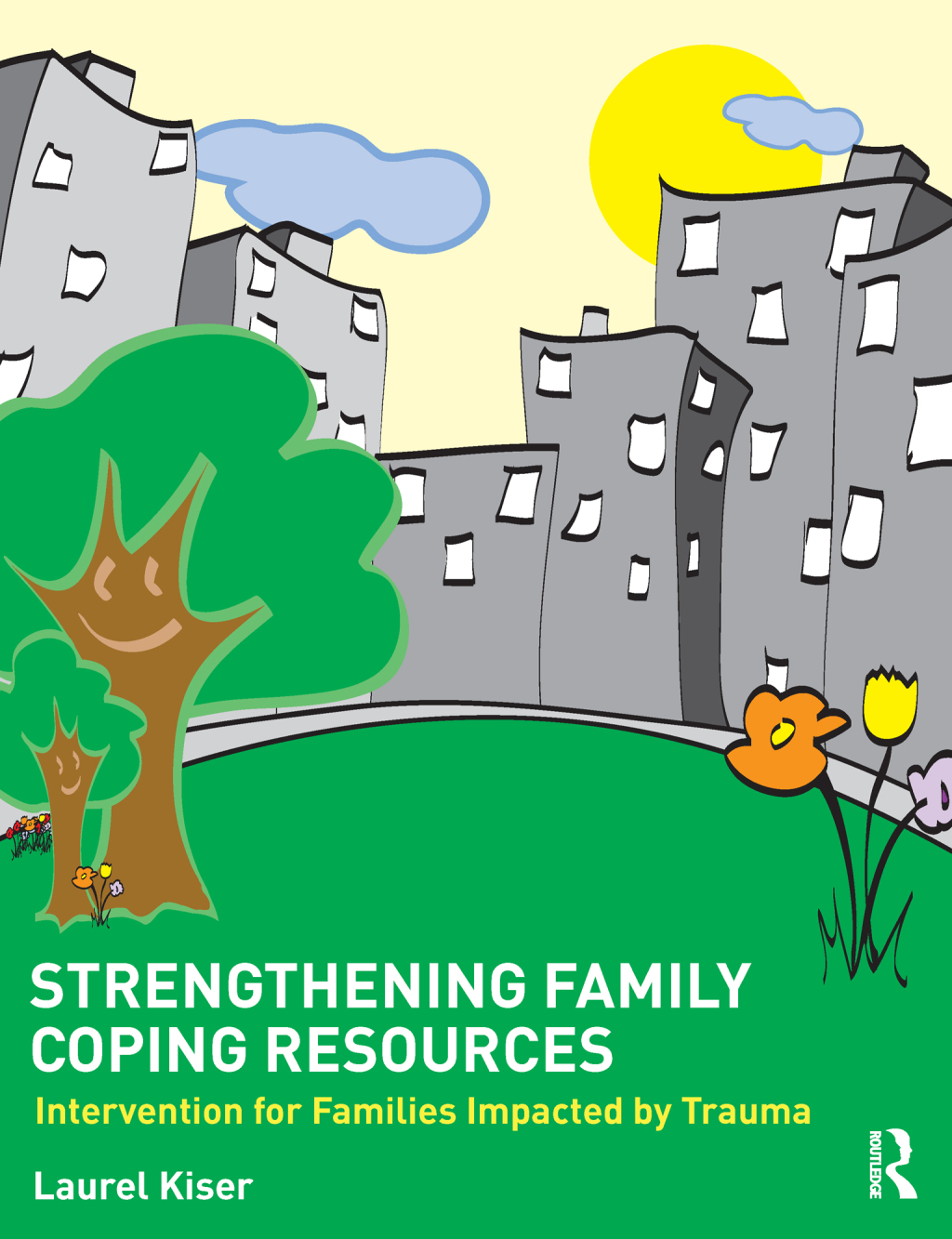 Strengthening Family Coping Resources Intervention for Families Impacted by Trauma 1st Edition
