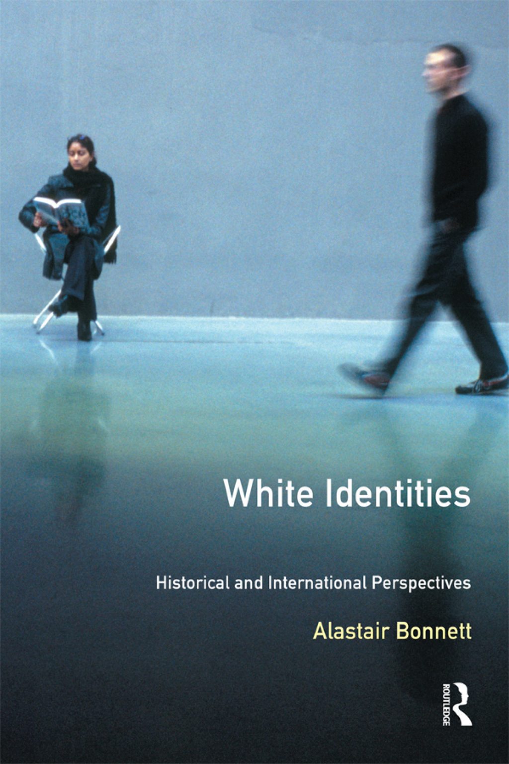 White Identities An Historical & International Introduction 1st Edition