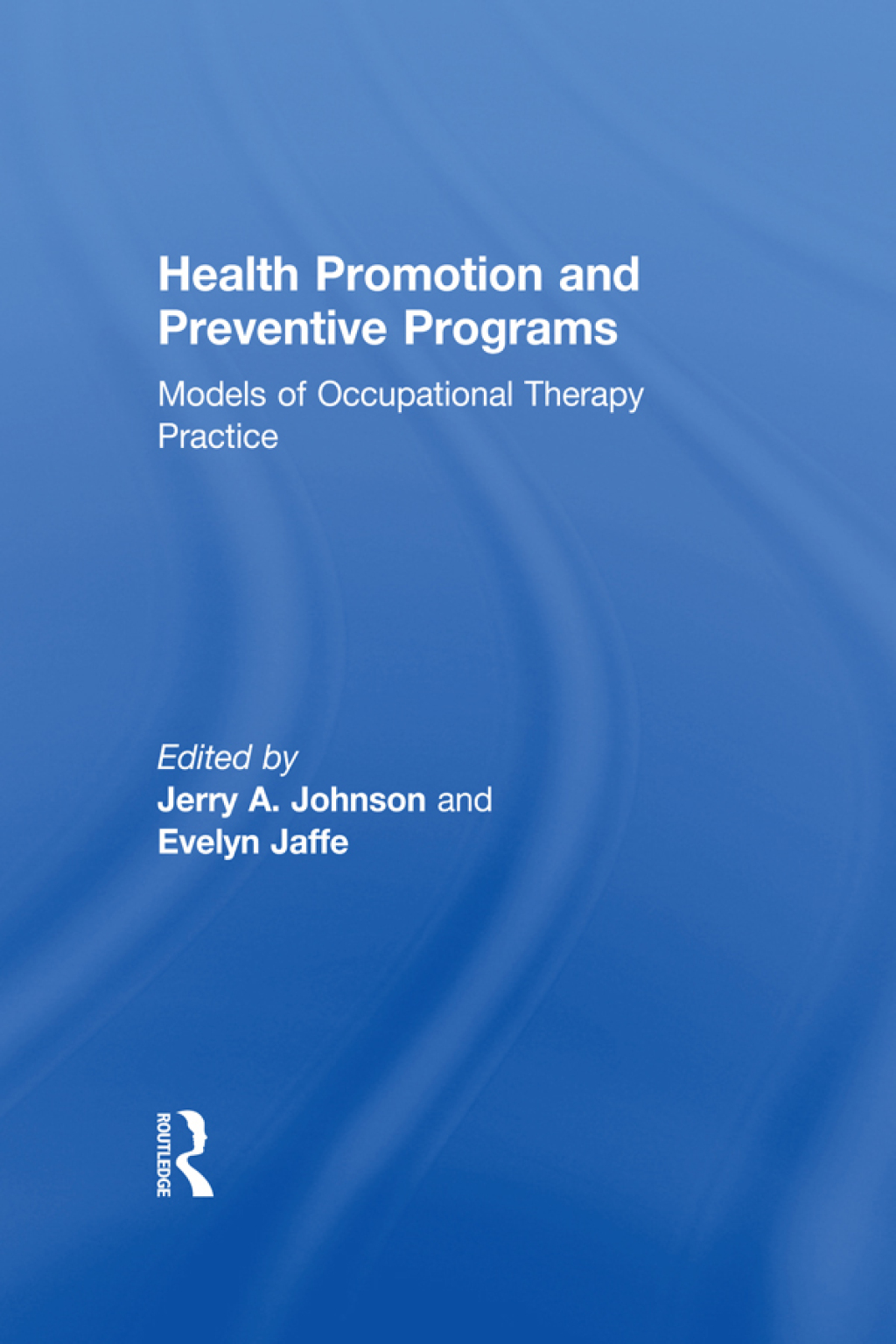 Health Promotion and Preventive Programs Models of Occupational Therapy Practice 1st Edition