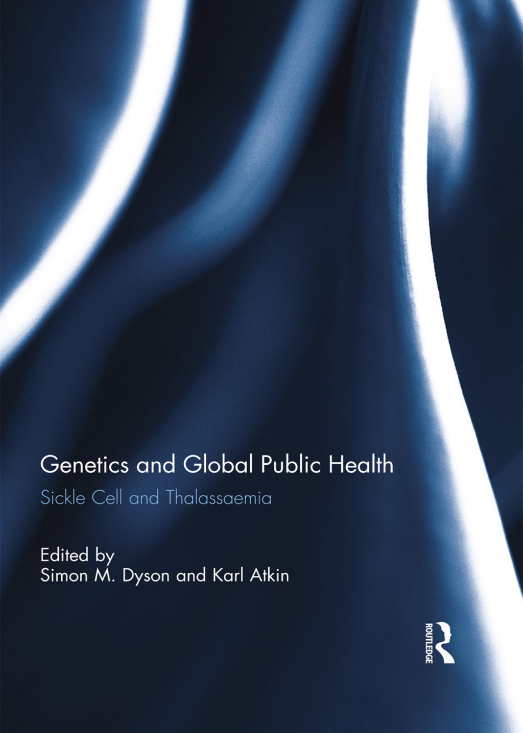 Genetics and Global Public Health Sickle Cell and Thalassaemia 1st Edition