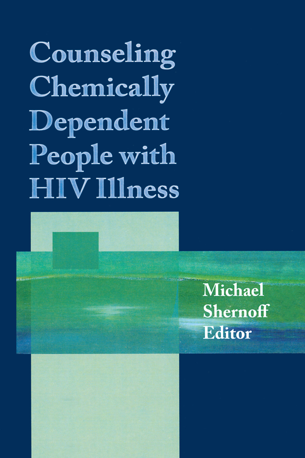 Counseling Chemically Dependent People with HIV Illness 1st Edition