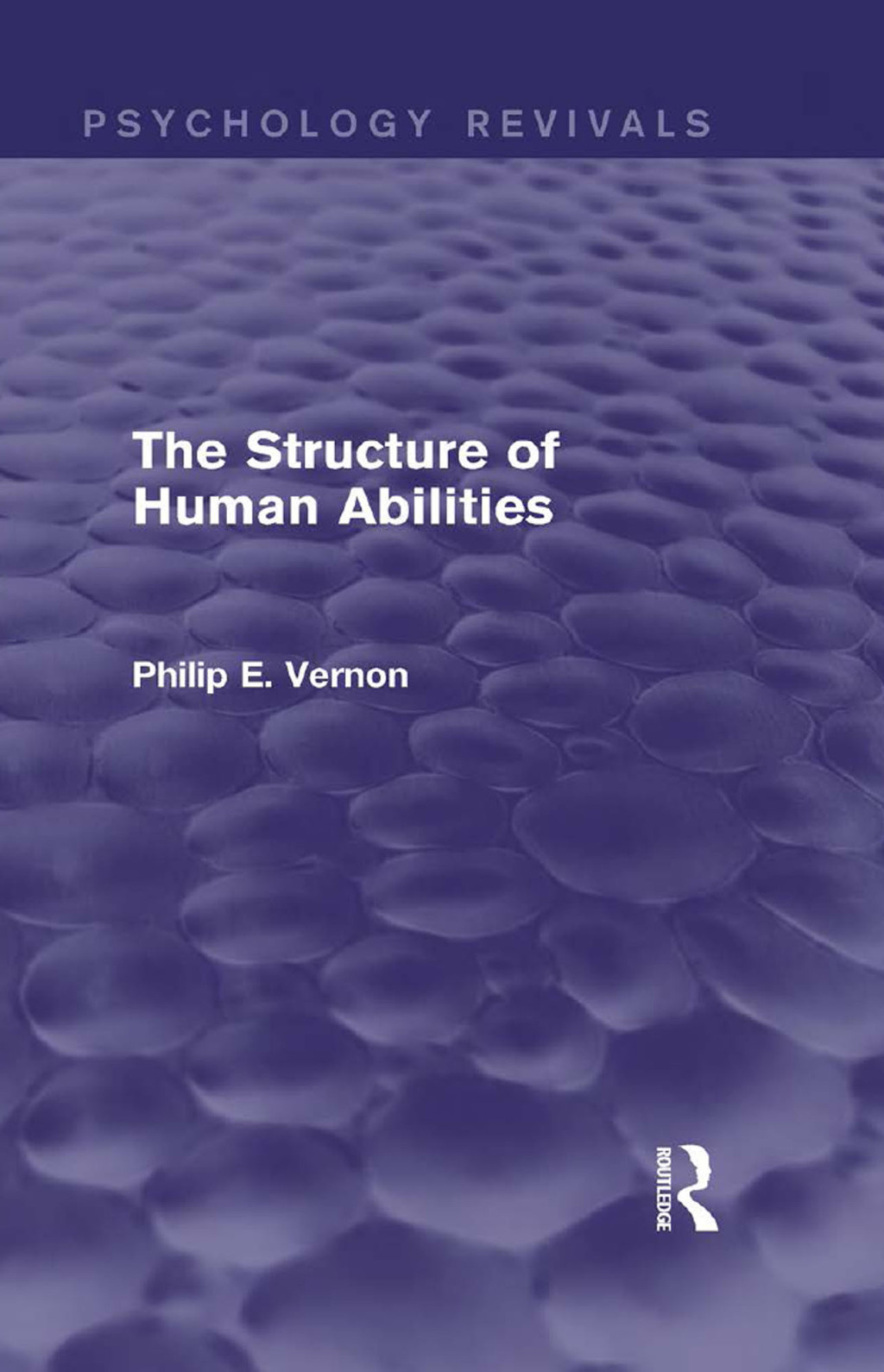 The Structure of Human Abilities (Psychology Revivals) 1st Edition