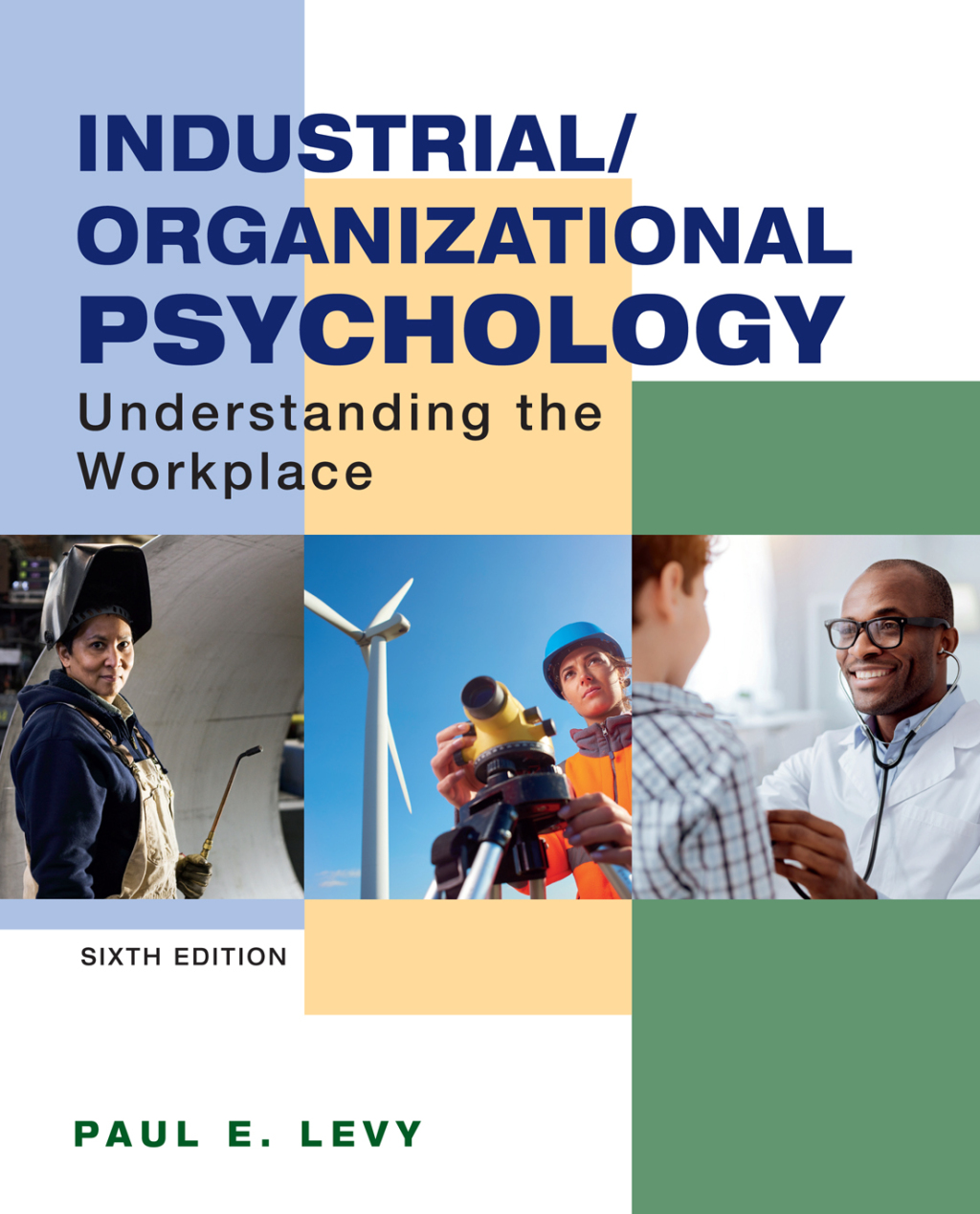 Industrial/Organizational Psychology Understanding the Workplace 6th Edition