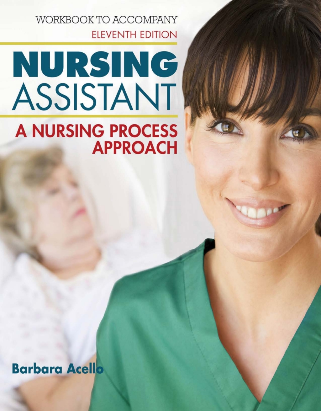 Workbook for Acello/Hegner's Nursing Assistant: A Nursing Process Approach 11th Edition