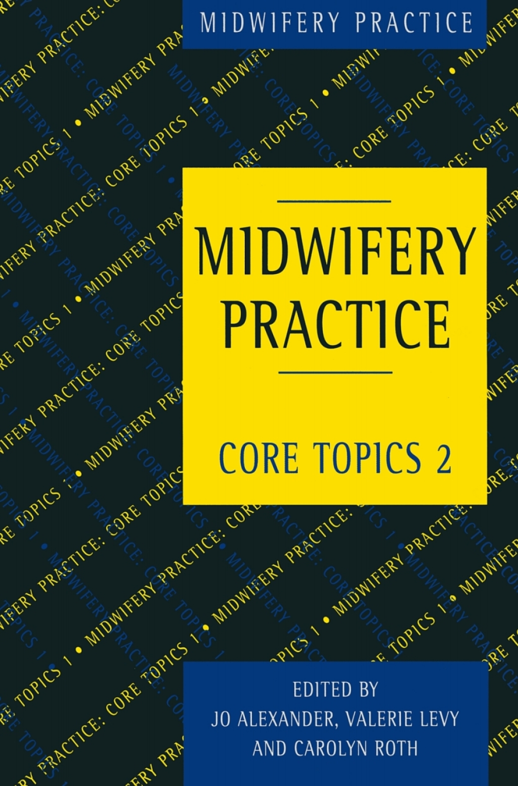 Midwifery Practice Core Topics 2: Birth 1st Edition