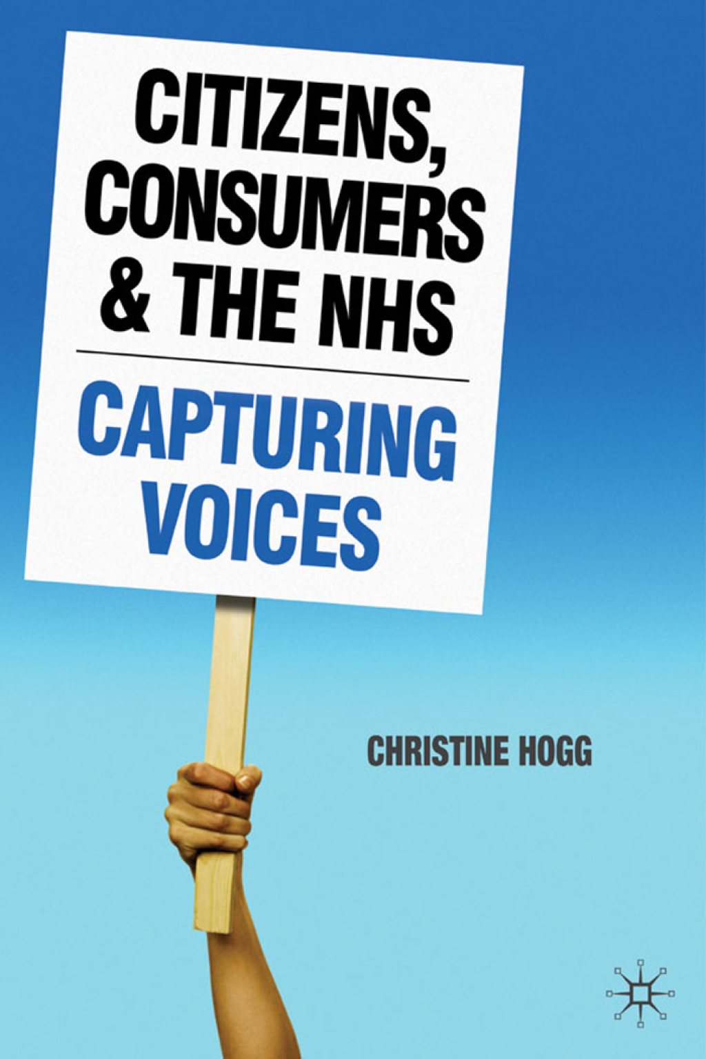 Citizens, Consumers and the NHS Capturing Voices 1st Edition
