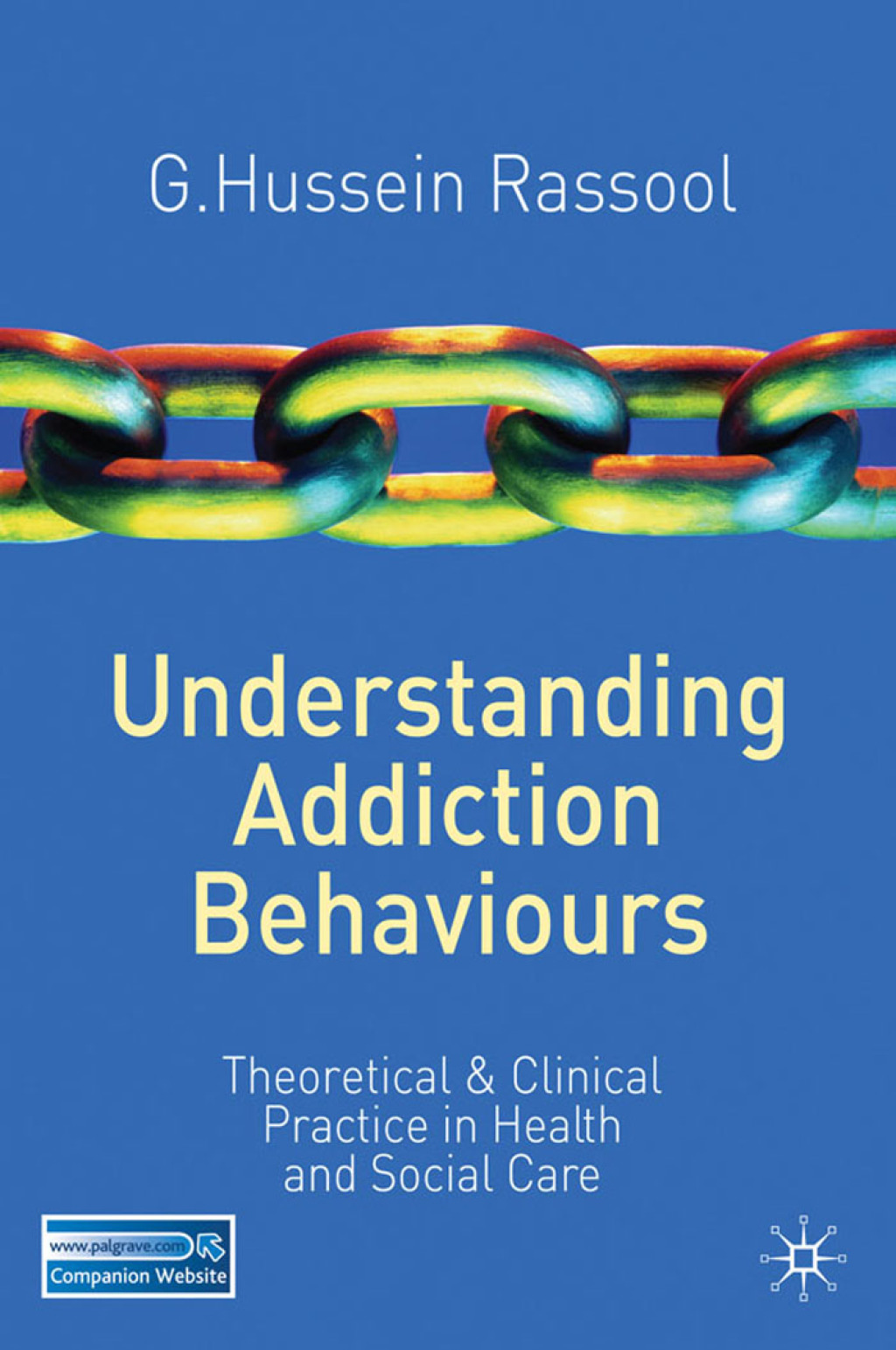 Understanding Addiction Behaviours Theoretical and Clinical Practice in Health and Social Care 1st Edition
