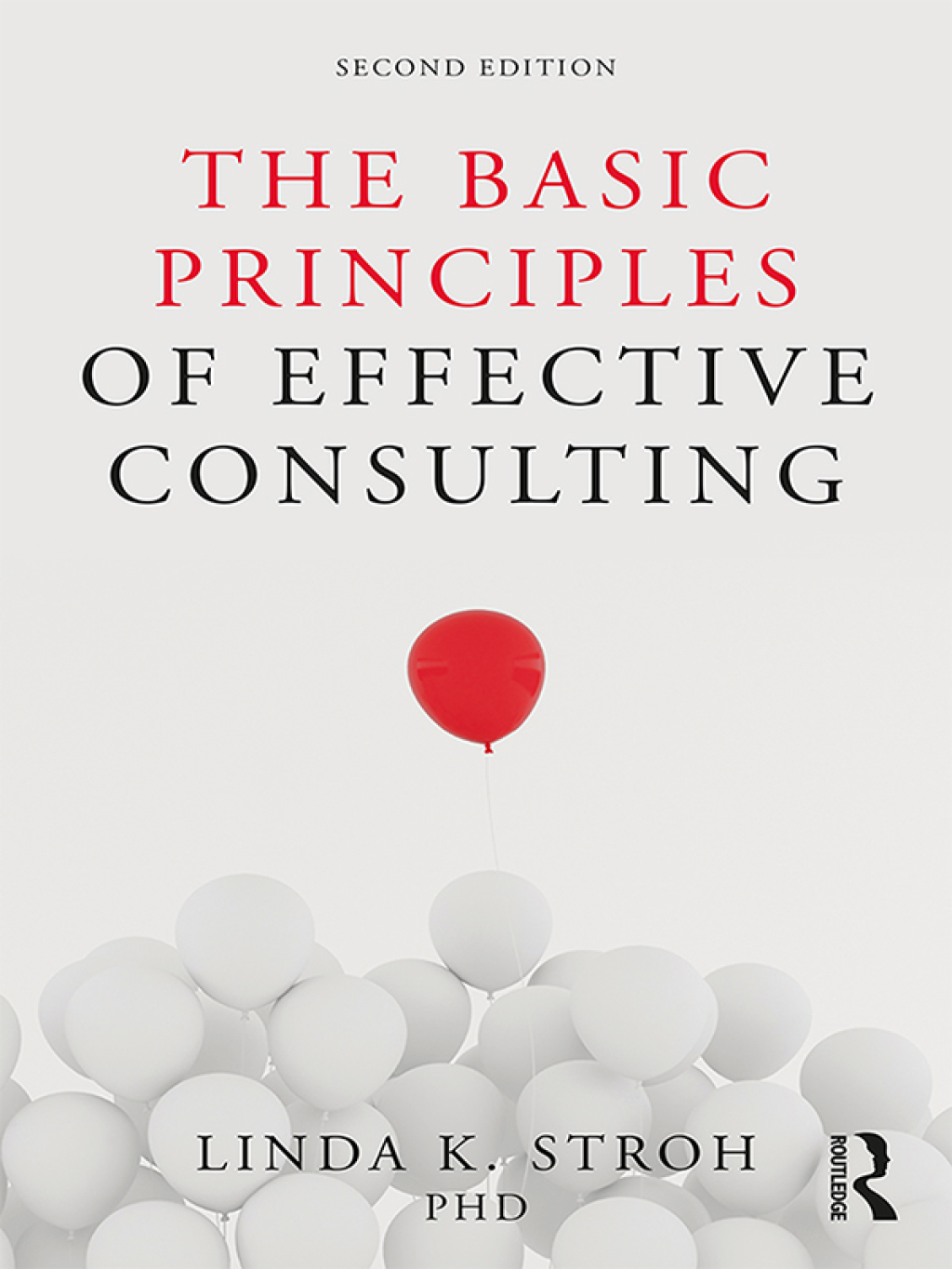 The Basic Principles of Effective Consulting 2nd Edition