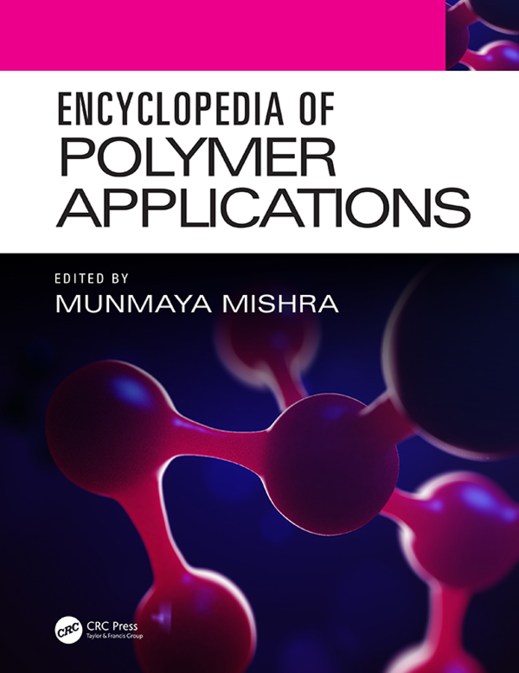 Encyclopedia of Polymer Applications, 3 Volume Set 1st Edition