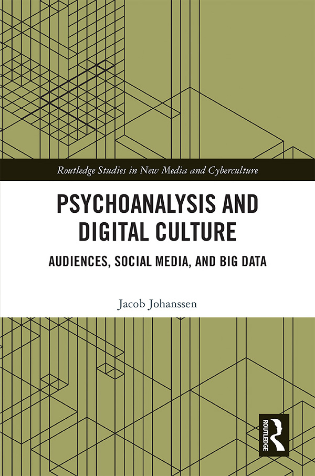 Psychoanalysis and Digital Culture Audiences, Social Media, and Big Data 1st Edition